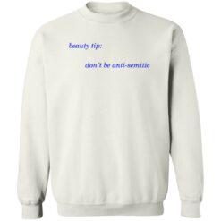 Beauty tip don’t be anti semitic shirt $19.95