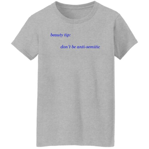 Beauty tip don’t be anti semitic shirt $19.95 redirect11072022021117 2