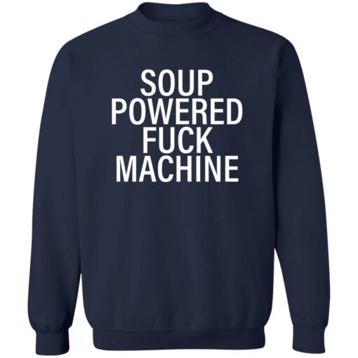 Soup powered f*ck machine shirt $19.95 redirect11072022021124 2