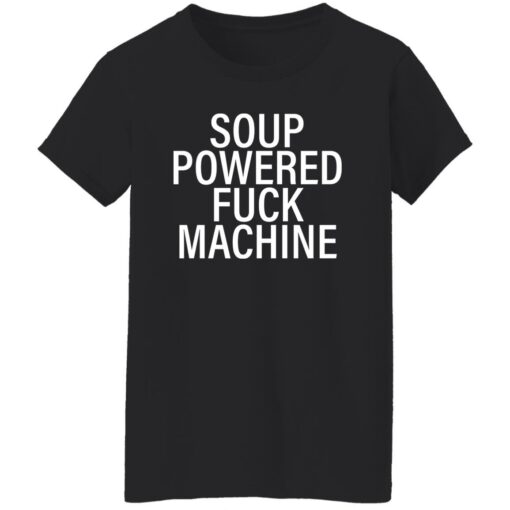 Soup powered f*ck machine shirt $19.95 redirect11072022021125 1