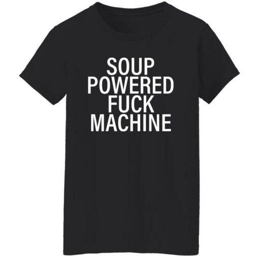 Soup powered f*ck machine shirt $19.95