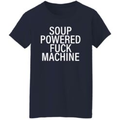 Soup powered f*ck machine shirt $19.95 redirect11072022021125 2