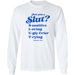 Are you a slut sensitive loving ugly crier trying shirt $19.95 redirect11072022021129 1