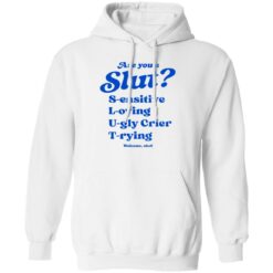 Are you a slut sensitive loving ugly crier trying shirt $19.95 redirect11072022021130 1