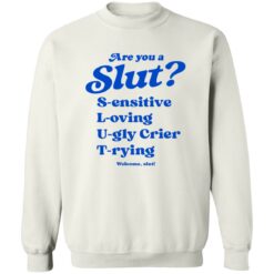 Are you a slut sensitive loving ugly crier trying shirt $19.95 redirect11072022021130 3