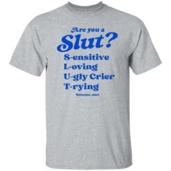 Are you a slut sensitive loving ugly crier trying shirt $19.95 redirect11072022021130 5