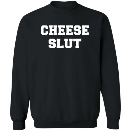 Cheese slut shirt $19.95