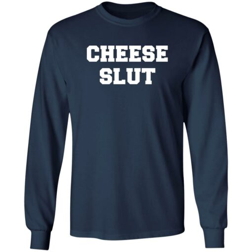 Cheese slut shirt $19.95 redirect11072022021148