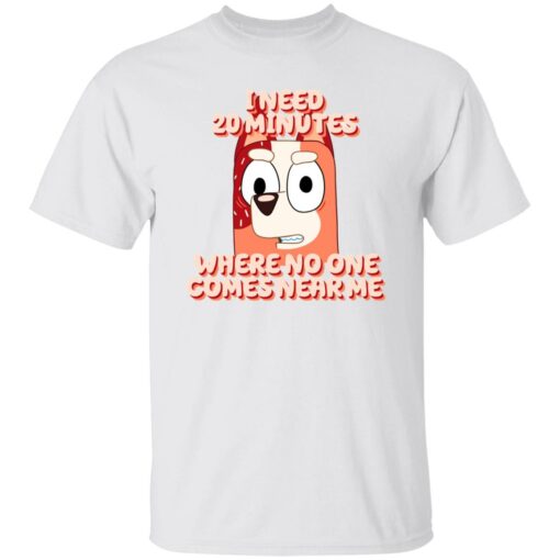 Bluey i just need 20 minutes where no one comes near me shirt $19.95 redirect11092022021115 6