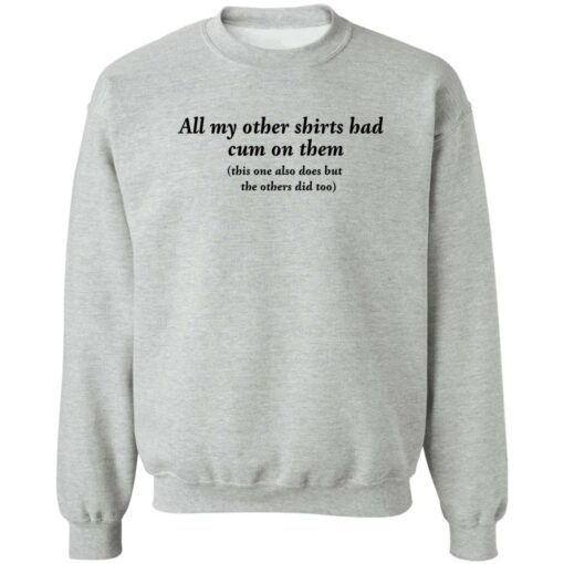 All my other shirts had cum on them shirt $19.95 redirect11142022021110 2