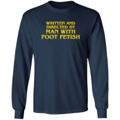 Written and directed by man with foot fetish shirt $19.95 redirect11142022031101 1