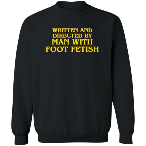 Written and directed by man with foot fetish shirt $19.95 redirect11142022031102