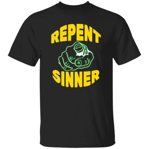Repent sinner shirt $19.95
