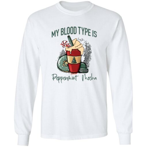 My blood type is peppermint mocha shirt $19.95