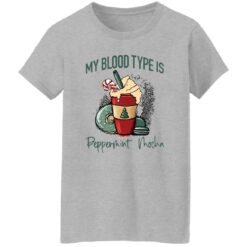 My blood type is peppermint mocha shirt $19.95