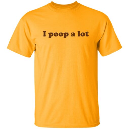 I poop a lot shirt $19.95 redirect11172022021146 1