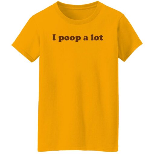 I poop a lot shirt $19.95 redirect11172022021146 3