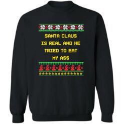 Santa claus is real and he tried to eat my a** ugly Christmas sweater $19.95 redirect11182022041139 1
