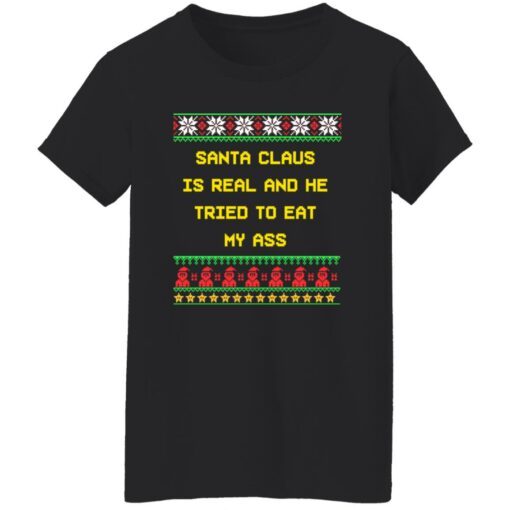 Santa claus is real and he tried to eat my a** ugly Christmas sweater $19.95 redirect11182022041140