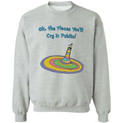 Oh the places you’ll cry in public shirt $19.95 redirect11222022031129 3