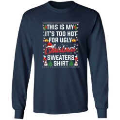 This is my it’s too hot for ugly Christmas sweaters shirt $19.95 redirect11222022031133 2