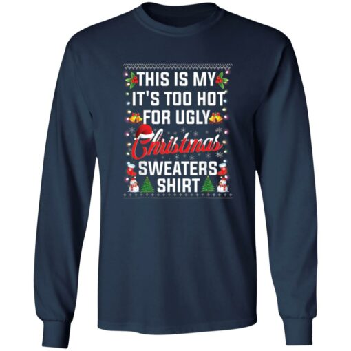 This is my it’s too hot for ugly Christmas sweaters shirt $19.95 redirect11222022031133 2