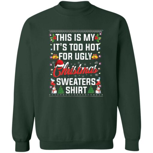 This is my it’s too hot for ugly Christmas sweaters shirt $19.95 redirect11222022031134 2