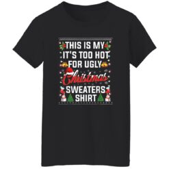 This is my it’s too hot for ugly Christmas sweaters shirt $19.95 redirect11222022031135