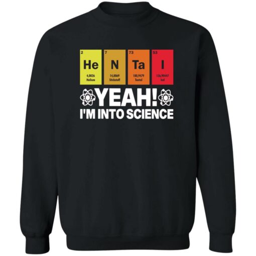 Hentai yeah I’m into science shirt $19.95