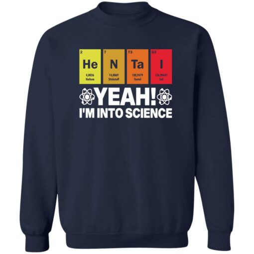 Hentai yeah I’m into science shirt $19.95