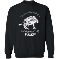 I have two wolves inside me and they won’t stop f*cking shirt $19.95 redirect11282022231145 1