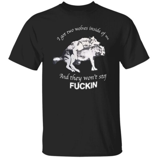 I have two wolves inside me and they won’t stop f*cking shirt $19.95 redirect11282022231146 1