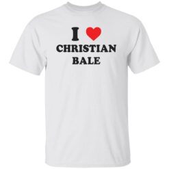 I love christian bale shirt $19.95 redirect11302022021137