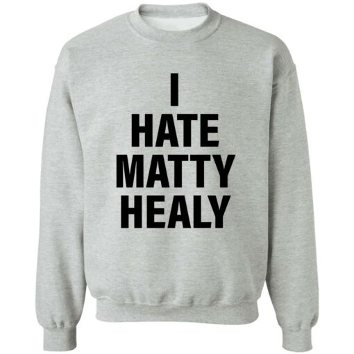 I hate matty Healy shirt $19.95