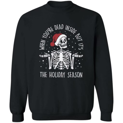 Skull when you're dead inside but it’s the holiday season shirt $19.95 redirect12052022051234 1