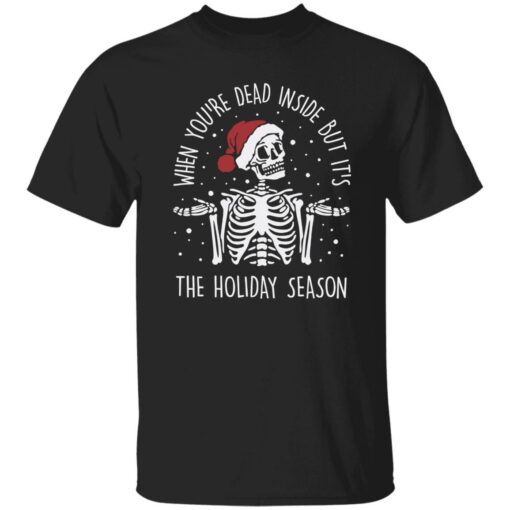 Skull when you're dead inside but it’s the holiday season shirt $19.95 redirect12052022051236