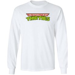 I am actually in my thirties shirt $19.95 redirect12092022021249