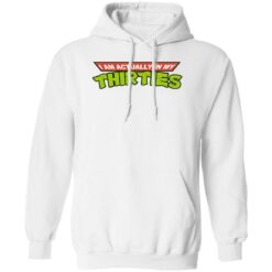 I am actually in my thirties shirt $19.95 redirect12092022021251