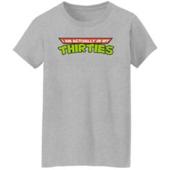 I am actually in my thirties shirt $19.95 redirect12092022021256 1