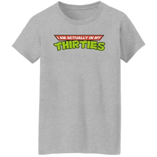 I am actually in my thirties shirt $19.95