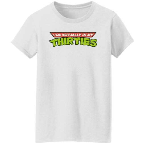 I am actually in my thirties shirt $19.95 redirect12092022021256