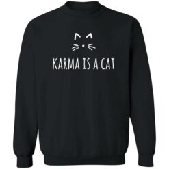 Karma is a cat shirt $19.95