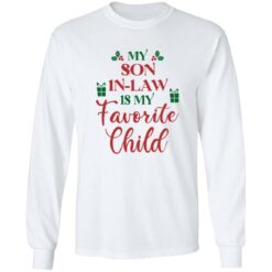 My son in law is my favorite child Christmas sweatshirt $19.95