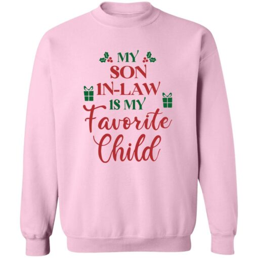 My son in law is my favorite child Christmas sweatshirt $19.95