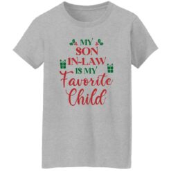 My son in law is my favorite child Christmas sweatshirt $19.95