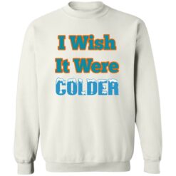 McDaniel I wish it were colder shirt $19.95 redirect12142022231224 5