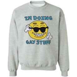 I’m doing gay stuff shirt $19.95 redirect12202022041220 1