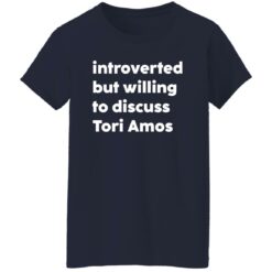 Introverted but willing to discuss tori amos shirt $19.95 redirect01102023020117