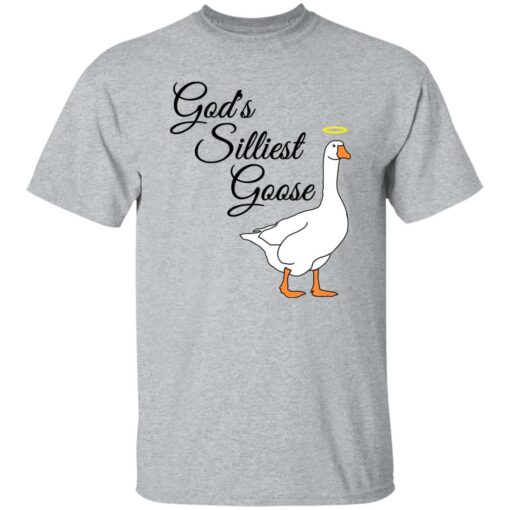 God’s silliest goose shirt $19.95