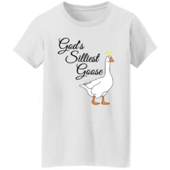 God’s silliest goose shirt $19.95